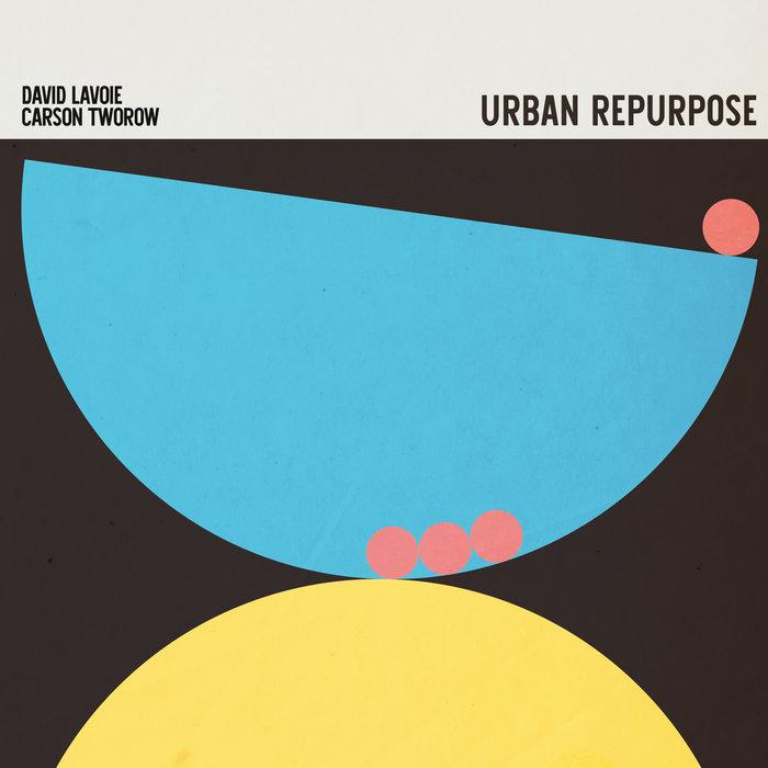 Urban Repurpose - David Lavoie & Carson Tworow