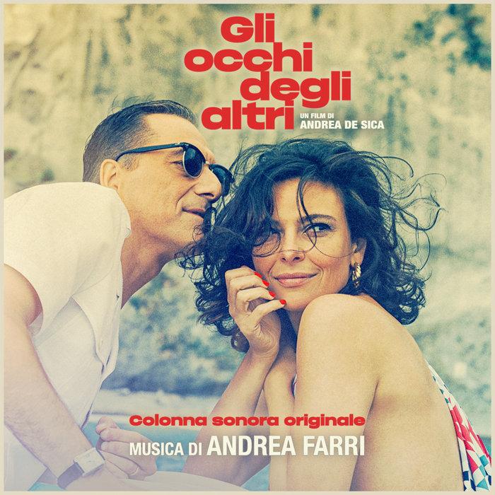 Gli occhi degli altri - The Eyes of Others (Original Motion Picture Soundtrack) - Andrea Farri and London Contemporary Orchestra