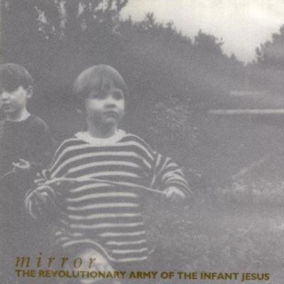 Mirror - The Revolutionary Army of the Infant Jesus