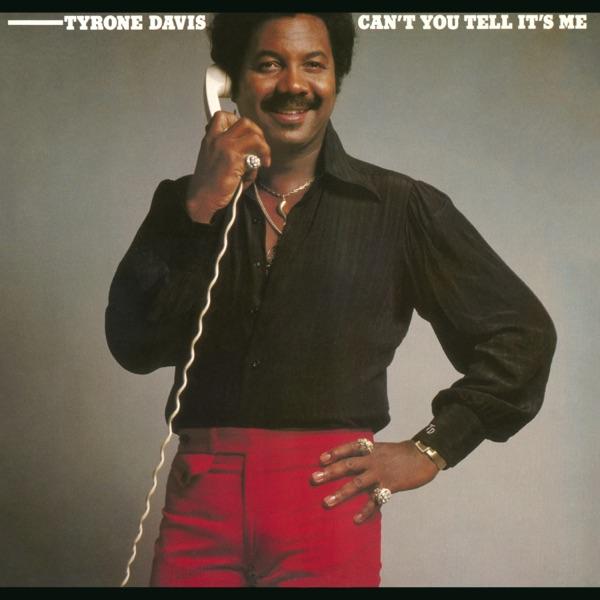 Can't You Tell It's Me - Tyrone Davis