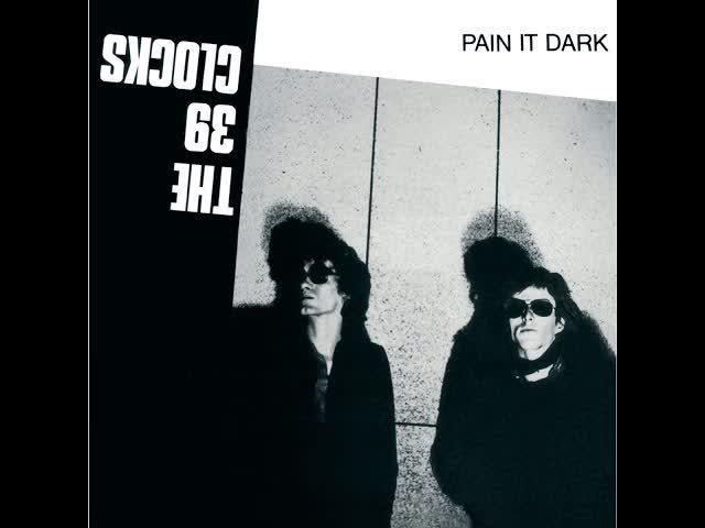 Pain It Dark - The 39 Clocks