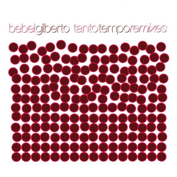 Tanto Tempo - Bebel Gilberto
