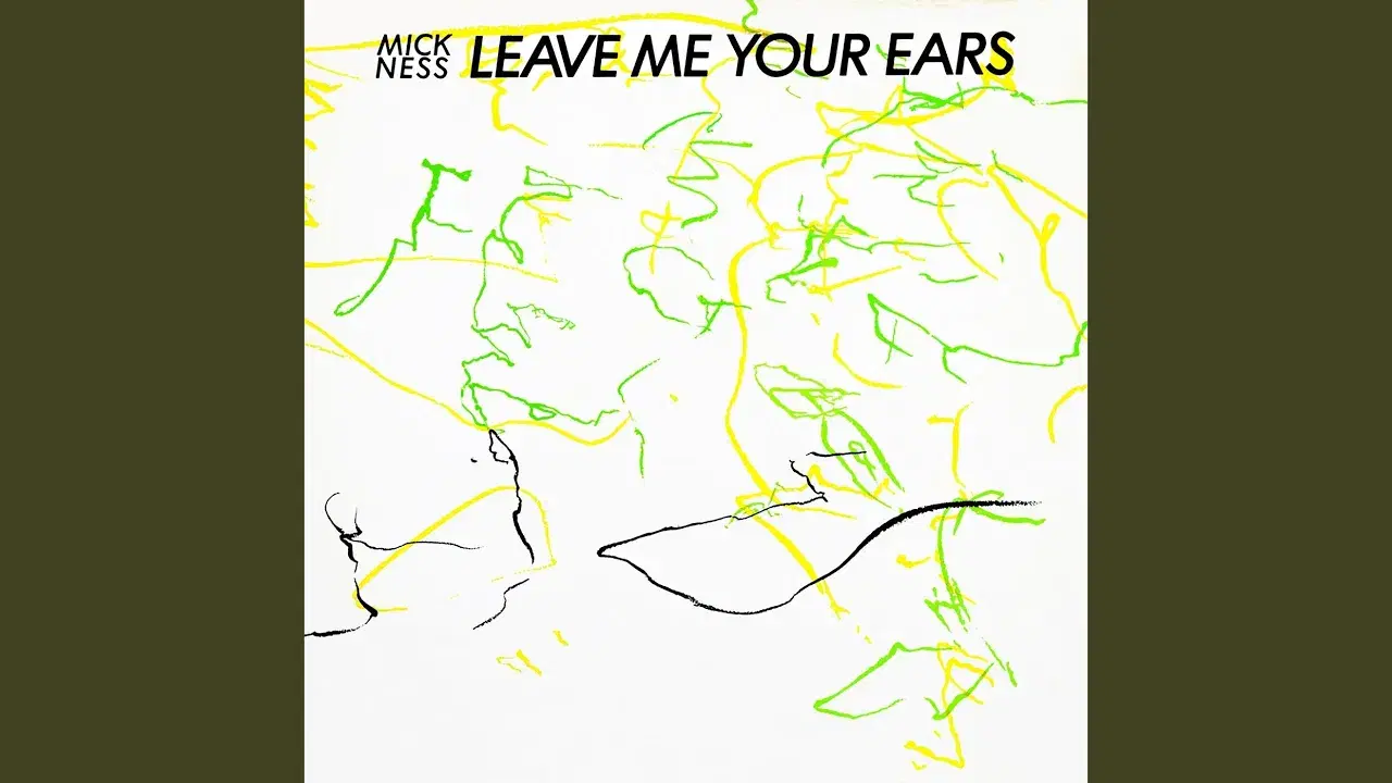 Leave Me Your Ears - Mick Ness