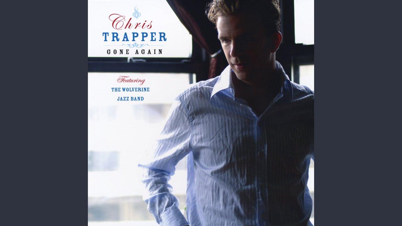 . - Chris Trapper Featuring The Wolverine Jazz Band