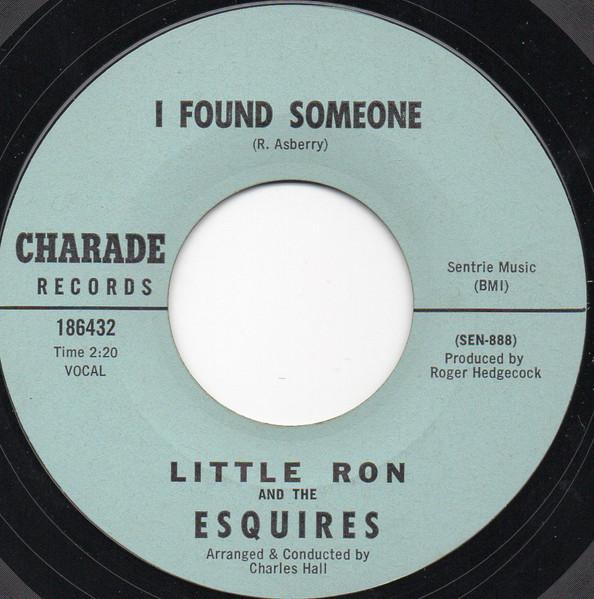 I Found Someone - Little Ron & The Esquires