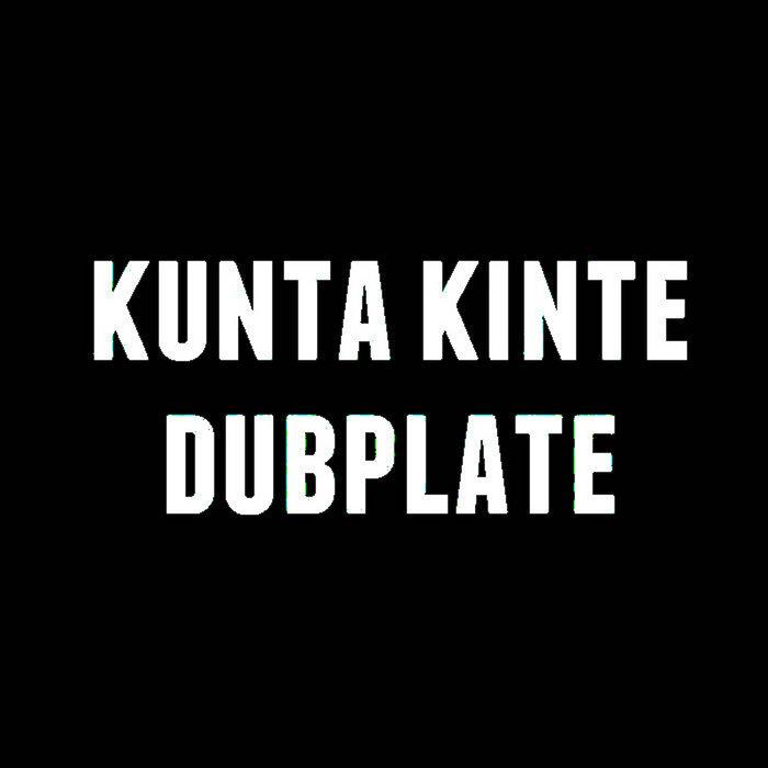 Kunta Kinte Dubplate limited edition! - SHALLIDUBBIT