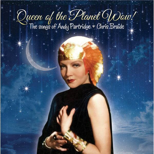 Queen Of The Planet Wow - Andy Partridge
