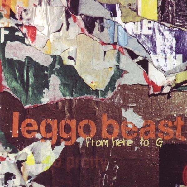  From Here To G - Leggo Beast