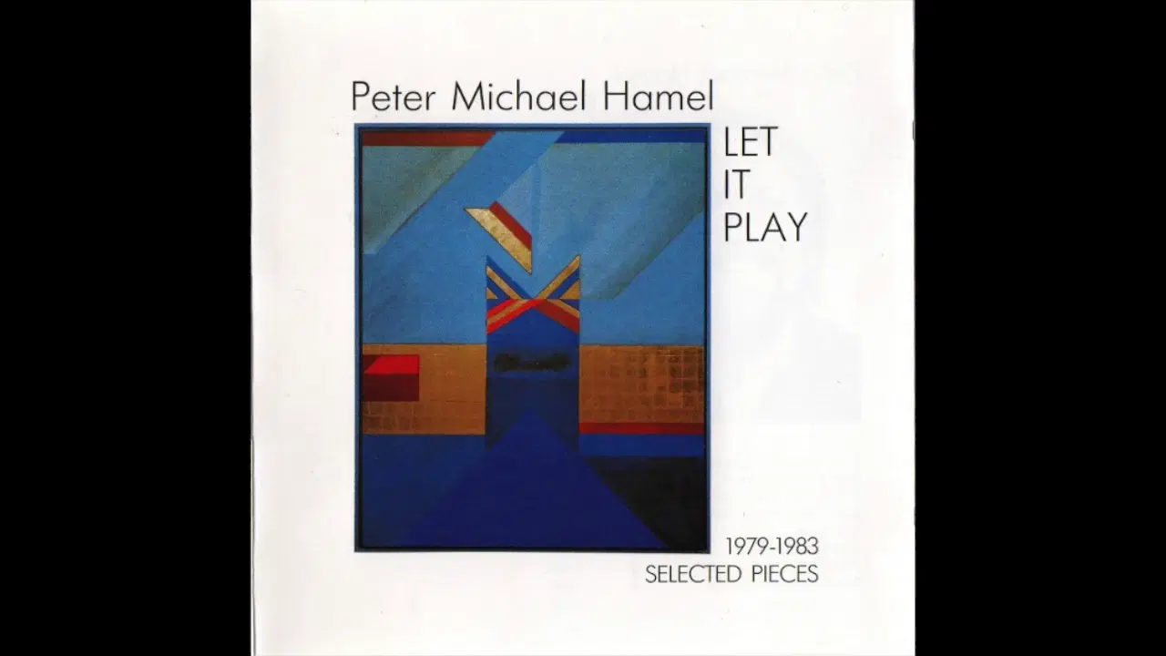 Let It Play (1979-1983 Selected Pieces) - Peter Michael Hamel