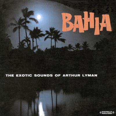 Bahia - Arthur Lyman Group