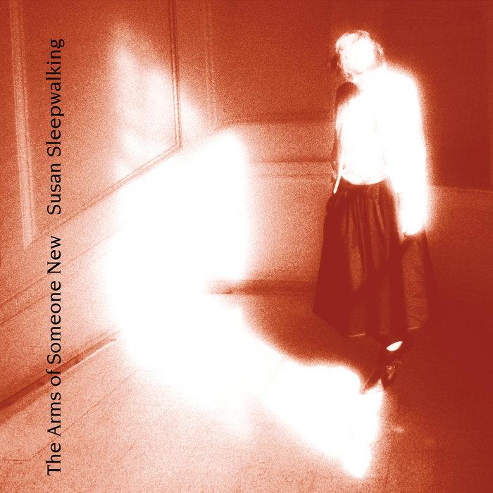 Susan Sleepwalking (2025 remaster) - The Arms of Someone New