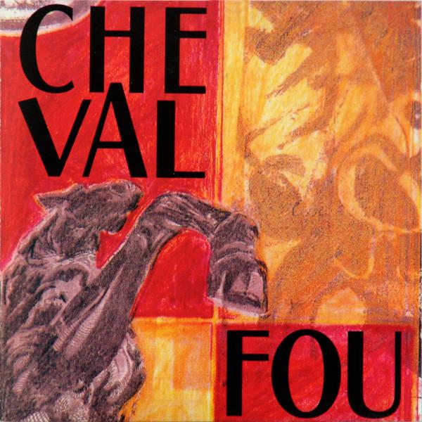 Cheval Fou - Cheval Fou