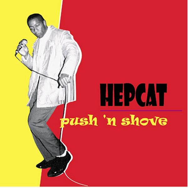 Push ’N Shove - Hepcat