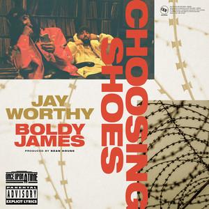 Choosing Shoes - Jay Worthy, Boldy James