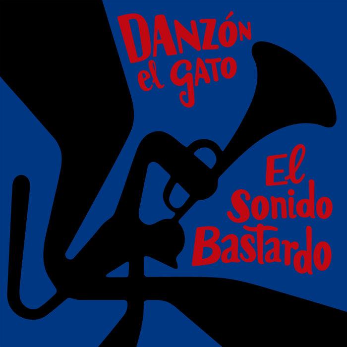 El sonido bastardo - Danzón El Gato
