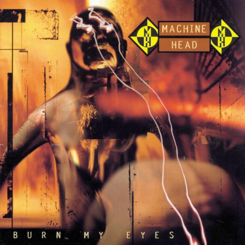 Burn My Eyes - Machine Head