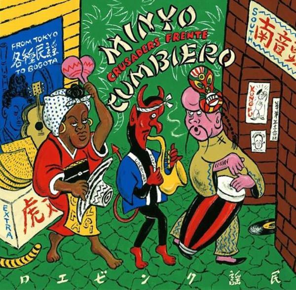 Minyo Cumbiero (From Tokyo To Bogota) - Minyo Crusaders, Frente Cumbiero