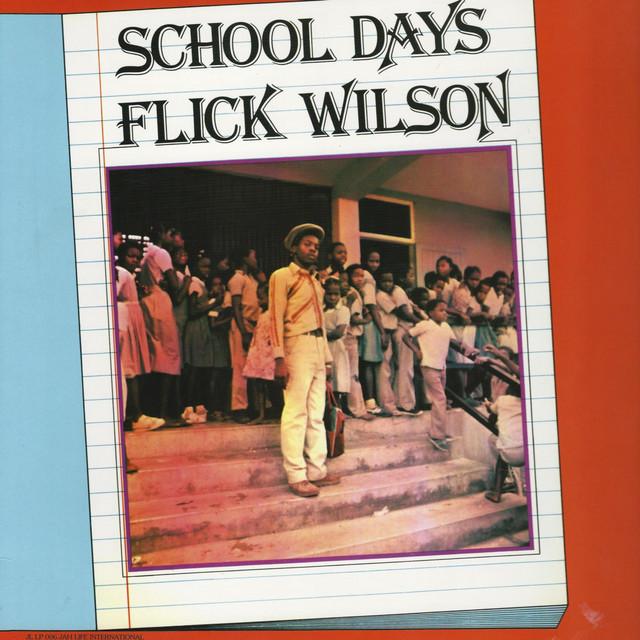 School Days - Flick Wilson