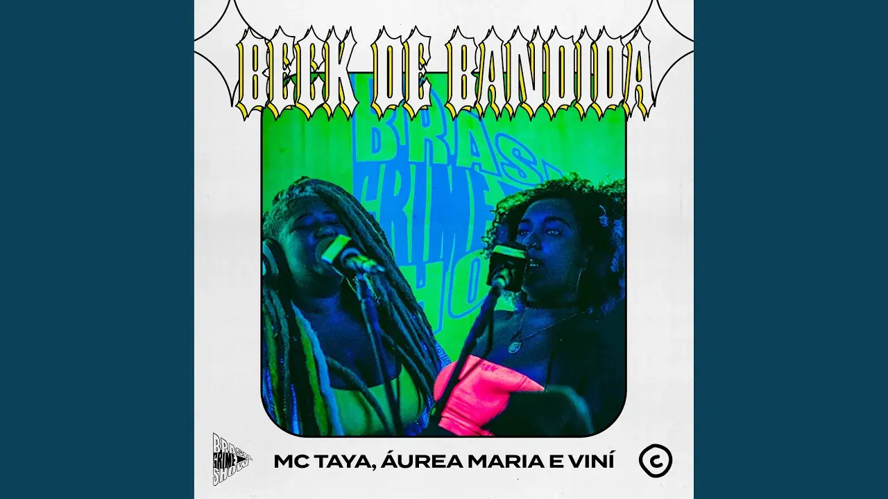 Beck de Bandida (feat. Vini) - Single - Brasil Grime Show, MC Taya & Áurea Semiseria