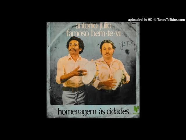  - Antonio Julio e Famoso Ben-te-vi