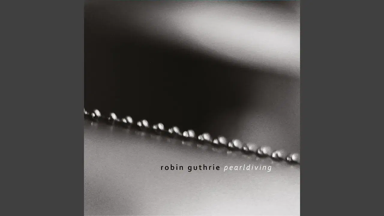 Pearldiving - Robin Guthrie