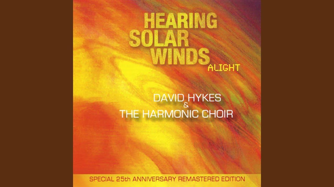 Hearing Solar Winds - The Harmonic Choir / David Hykes