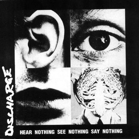 Hear Nothing, See Nothing, Say Nothing - Discharge