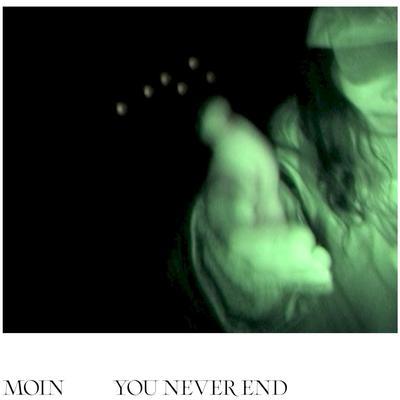 You Never End (2024) - Moin