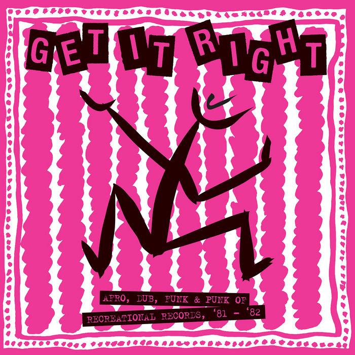 “Get it Right” – Afro, Dub, Funk & Punk Of Recreational Records, 81-82 - Animal Magic