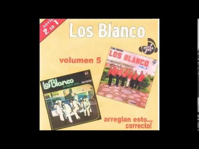  - Los Blanco