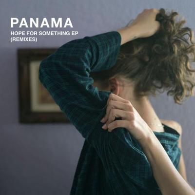 Hope For Something EP (Remixes) - Panama