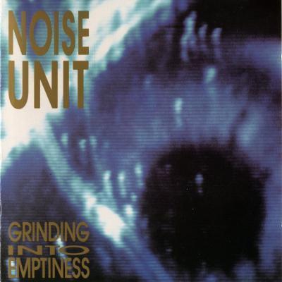 Grinding Into Emptiness - Noise Unit