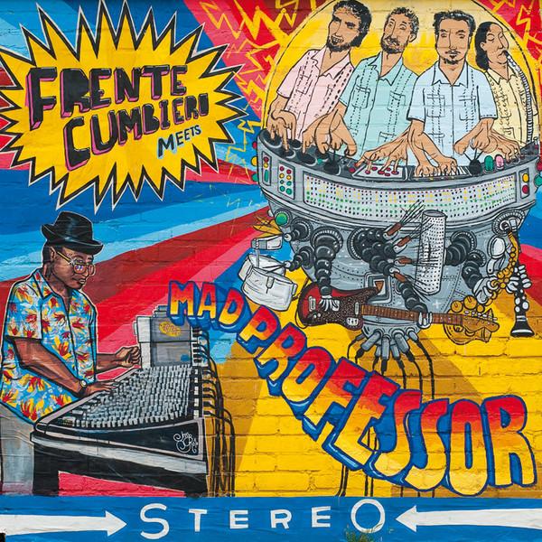 Frente Cumbiero Meets Mad Professor - Frente Cumbiero