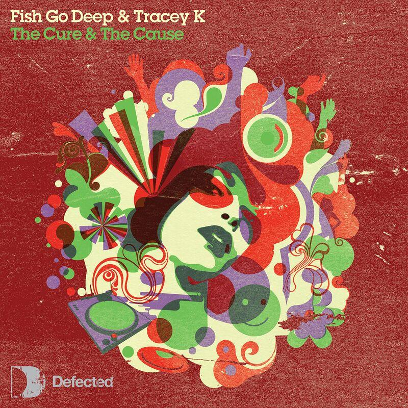 The Cure & The Cause - Fish Go Deep, Tracey K