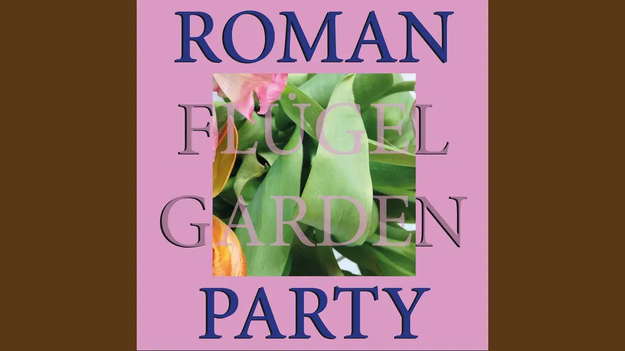 Garden Party - Roman Flügel