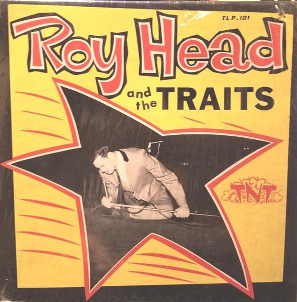 - Roy Head and The Traits