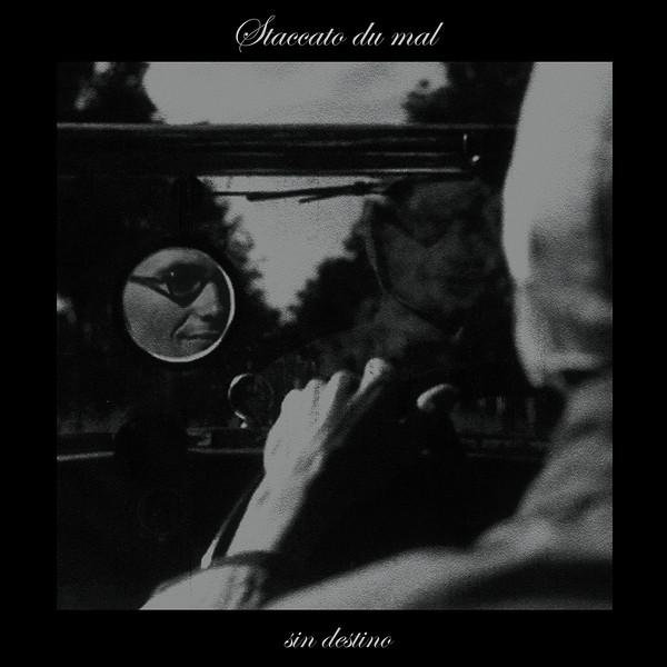 Sin Destino - Staccato Du Mal