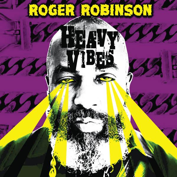Heavy Vibes - Roger Robinson