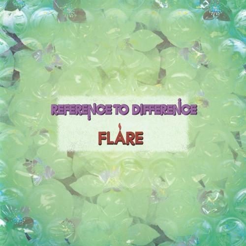 Reference To Difference - Flare