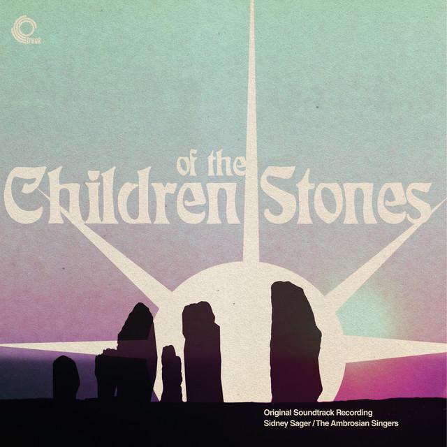 Children of the Stones (Original TV Soundtrack) - Sidney Sager