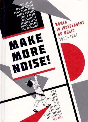 Make More Noise! Women In Independent UK Music 1977 - 1987 - The Objeks