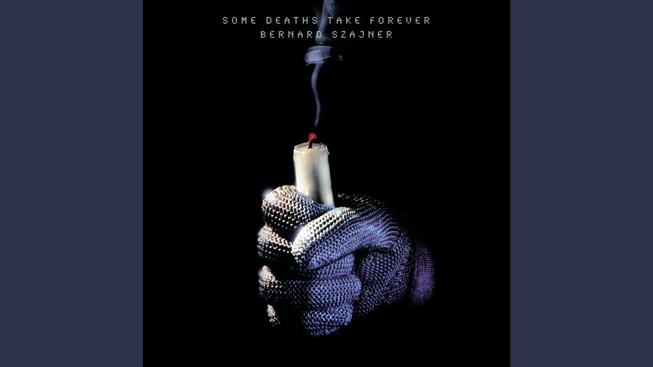 Some Deaths Take Forever - Bernard Szajner