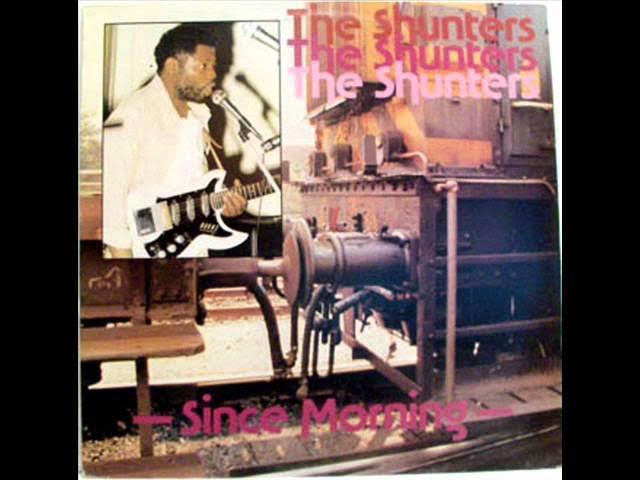 Since Morning - The Shunters