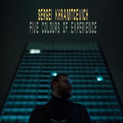 Five Colours of Experience - Sergei Khramtcevich