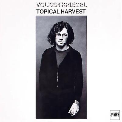 Topical Harvest - Volker Kriegel
