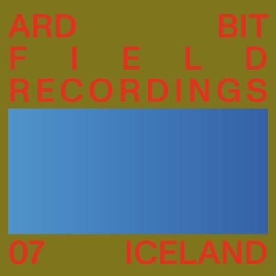Field Recordings - 07 Iceland - Ard Bit