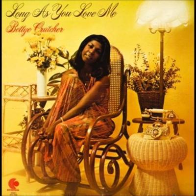 Long As You Love Me - Bettye Crutcher