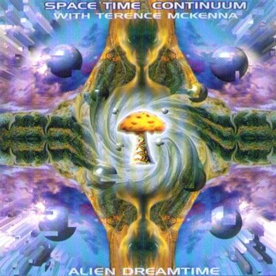 Alien Dreamtime - Spacetime Continuum with Terence McKenna