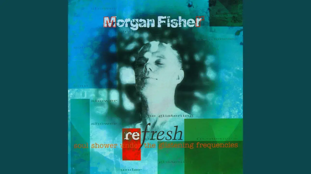 Re:Fresh - Morgan Fisher
