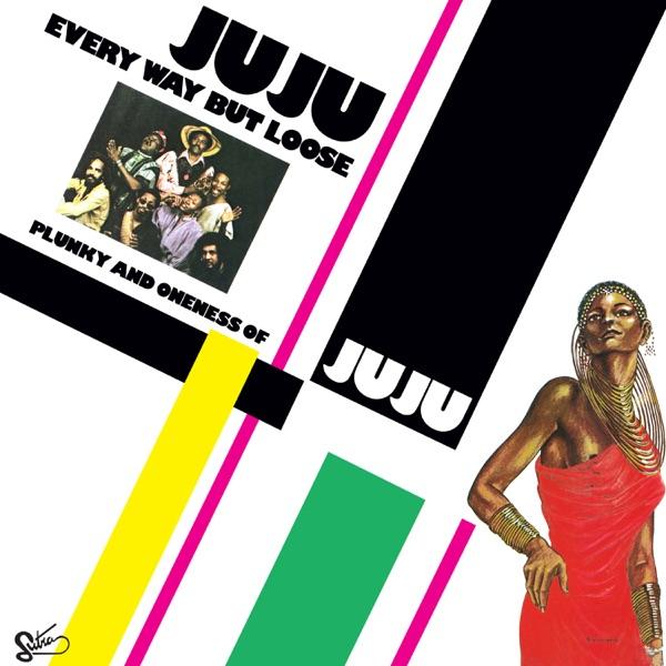 Every Way But Loose - Plunky & The Oneness Of Juju
